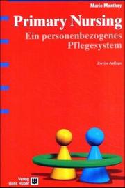 Cover of: Primary Nursing. Ein personenbezogenes Pflegesystem.