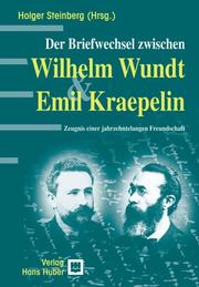 Cover of: Der Briefwechsel Wilhelm Wundt & Emil Kraepelin. Zeugnis einer jahrzehntelangen Freundschaft.