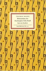 Cover of: Bekenntnisse des Hochstaplers Felix Krull. Buch der Kindheit. by Thomas Mann