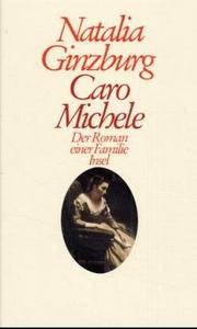 Cover of: Caro Michele. Der Roman einer Familie. by Natalia Ginzburg
