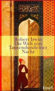Cover of: Die Welt von Tausendundeine Nacht. by Robert Irwin, Wiebke Walther