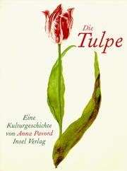 Cover of: Die Tulpe. Eine Kulturgeschichte.