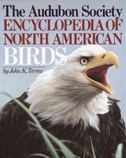 Cover of: The Audubon Society encyclopedia of North American birds by John K. Terres