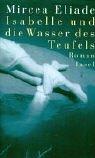 Cover of: Isabelle und die Wasser des Teufels. by Mircea Eliade