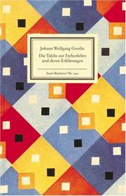 Cover of: Die Tafeln zur Farbenlehre und deren Erklärungen. by Johann Wolfgang von Goethe