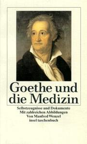 Cover of: Goethe und die Medizin. Selbstzeugnisse und Dokumente. by Manfred Wenzel