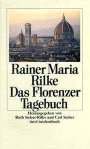 Cover of: Das Florenzer Tagebuch. by Rainer Maria Rilke, Ruth Sieber-Rilke, Carl Sieber