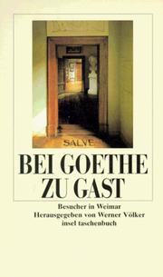 Bei Goethe zu Gast. Besuche in Weimar