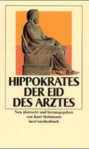 Cover of: Der Eid des Arztes. Von der heiligen Krankheit. by Hippokrates., Kurt Steinmann