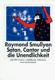 Cover of: Satan, Cantor und die Unendlichkeit. Und 200 weitere verblüffende Tüfteleien. by Raymond M. Smullyan