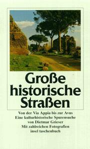 Cover of: Große historische Straßen. Eine kunsthistorische Spurensuche. Von der Via Appia bis zur Avus.