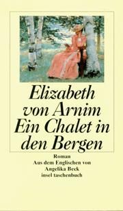 Cover of: Ein Chalet in den Bergen. by Elizabeth von Arnim, Mary Annette Countess Von Arnim, Elizabeth von Arnim