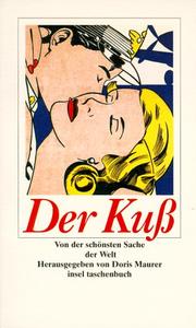 Cover of: Der Kuß. Von der schönsten Sache der Welt.