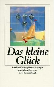 Cover of: Das kleine Glück. 52 Betrachtungen. by Albert Memmi