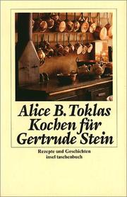 Cover of: Kochen für Gertrude Stein. Rezepte und Geschichten. by Alice B. Toklas