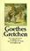 Cover of: Goethes Gretchen.