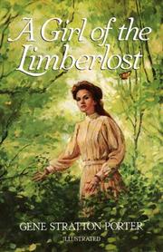 Cover of: A girl of the Limberlost by Gene Stratton-Porter, Gene Stratton-Porter