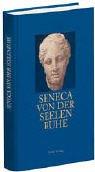 Cover of: Von der Seelenruhe. Sonderausgabe. Philosophische Schriften und Briefe.