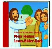 Cover of: Mein kleines Jesus- Bilder- Buch.