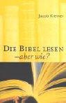 Cover of: Die Bibel lesen - aber wie?