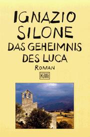 Cover of: Das Geheimnis des Luca. Roman. by Ignazio Silone, Ignazio Silone