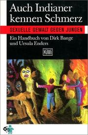 Cover of: Auch Indianer kennen Schmerz. Handbuch gegen sexuelle Gewalt an Jungen. by Dirk Bange, Ursula Enders, Rainer Osnowski