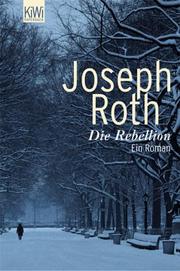 Cover of: Die Rebellion. by Joseph Roth, Joseph Roth