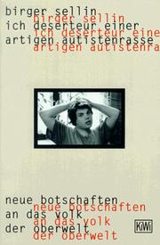Cover of: Ich Deserteur einer artigen Autistenrasse. Neue Botschaften an das Volk der Oberwelt.