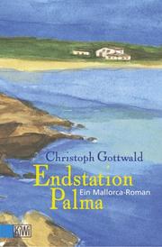 Cover of: Endstation Palma. Ein Mallorca- Roman. by Christoph Gottwald