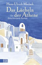 Cover of: Das Lächeln der Athene. Ein Griechenland- Roman.