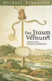 Cover of: Der Traum Der Vernunft: Roman Eines Deutschen Jakobiners by Michael Schneider