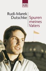 Cover of: Spuren meines Vaters. by Rudi-Marek Dutschke, Christian von Ditfurth