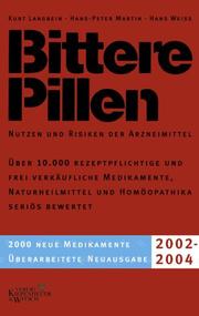 Cover of: Bittere Pillen. Ausgabe 2002 - 2004. Nutzen und Risiken der Arzneimittel. by Hans Weiss, Kurt Langbein, Hans-Peter Martin