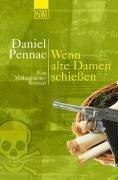 Cover of: Wenn alte Damen schießen... Ein Malaussene- Roman. by Daniel Pennac