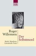Cover of: Der Selbstmord. Briefe, Manifest, Literarische Texte. by Roger Willemsen