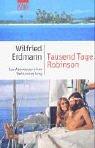 Cover of: Tausend Tage Robinson. Das Abenteuer einer Weltumseglung.