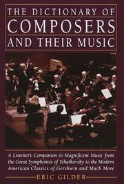 Cover of: The dictionary of composers and their music by Eric Gilder