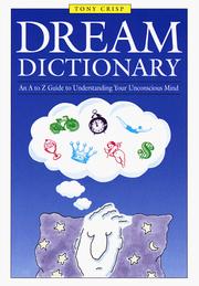 Cover of: Dream dictionary: an A to Z guide to understanding your unconscious mind