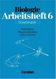 Cover of: Biologie, Arbeitshefte für Realschulen und Gymnasien, Klasse 6 by Wolfgang Arendt, Roman Biberger, Werner Gotthard