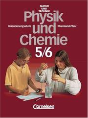 Cover of: Natur und Technik, Physik, Chemie, Orientierungsstufe Rheinland-Pfalz und Hauptschule Saarland, 5./6. Schuljahr, neue Ausgabe