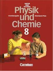 Cover of: Natur und Technik, Physik, Chemie, Grundausgabe Rheinland-Pfalz, 8. Schuljahr