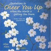 Cover of: Quotations to Cheer You Up When the World Is Getting You Down by Allen Klein