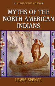 Cover of: Myths of the North American Indians by Lewis Spence