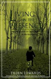 Cover of: Living in the presence: spiritual exercises to open your life to the awareness of God
