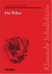 Cover of: Klassische Schullektüre, Die Weber by Gerhart Hauptmann, Gunnar Müller-Waldeck, Karl E. Tietz
