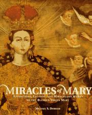 Cover of: Miracles of Mary: apparitions, legends, and miraculous works of the blessed Virgin Mary