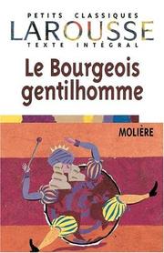 Cover of: Le Bourgeois Gentilhomme. Mit Materialien. Texte Integral.