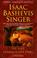 Cover of: Isaac Bashevis Singer, three complete novels