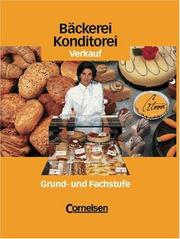Cover of: Die Bäckerei / Die Konditorei: Verkauf. Grund- und Fachstufe. (Lernmaterialien)