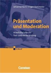 Cover of: Präsentation und Moderation. Arbeitsbuch für die Fort- und Weiterbildung.